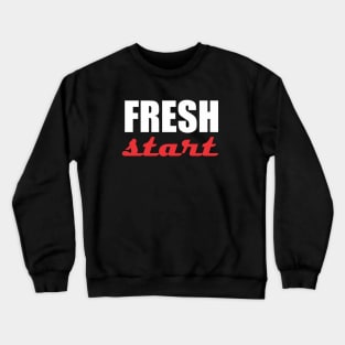 fresh start Crewneck Sweatshirt